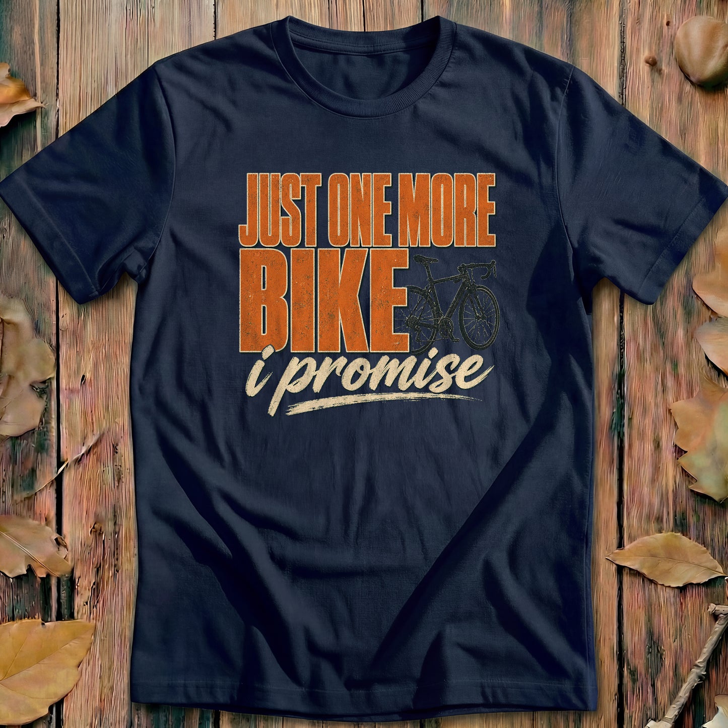 Just One More Bike I Promise Bold Cycling T-Shirt
