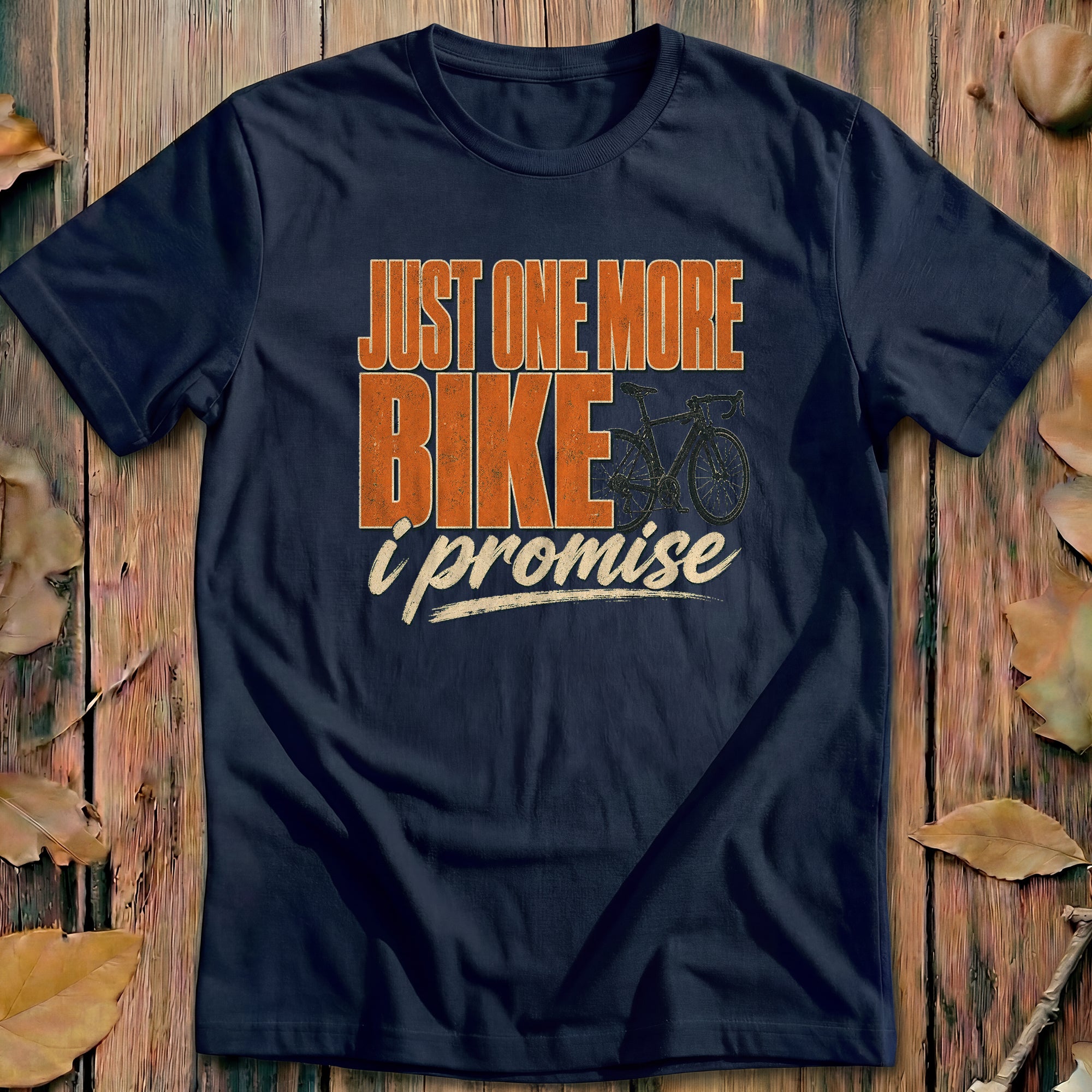 Just One More Bike I Promise Bold Cycling T-Shirt