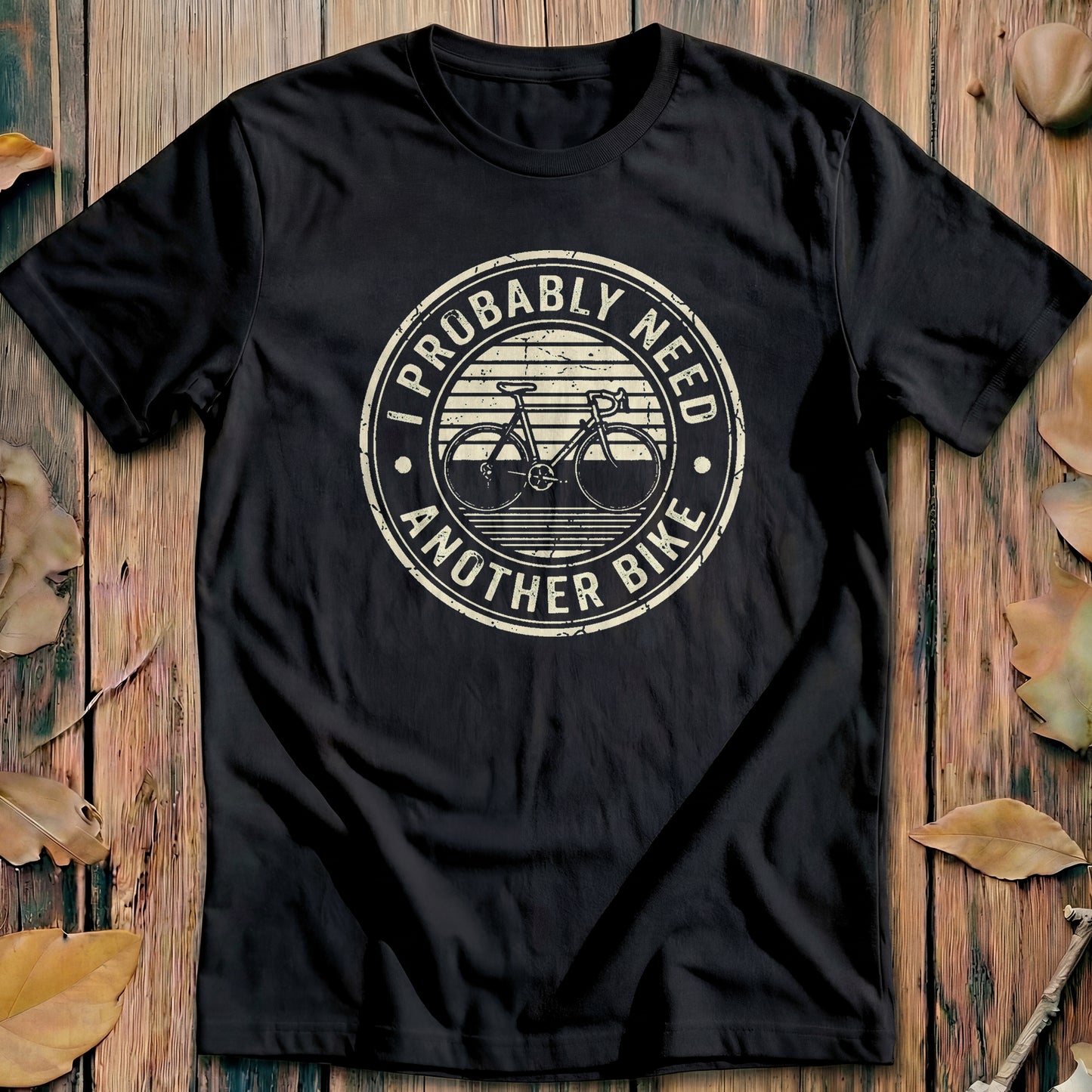 I Probably Need Another Bike Vintage Cycling T-Shirt