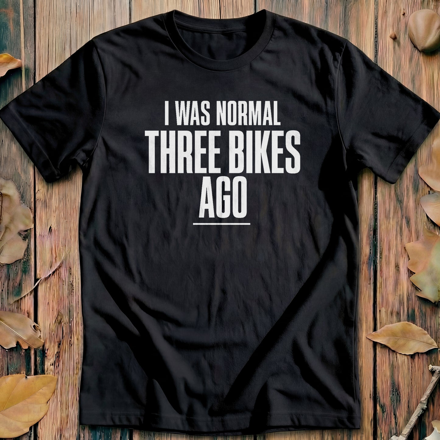 I Was Normal Three Bikes Ago Cycling T-Shirt