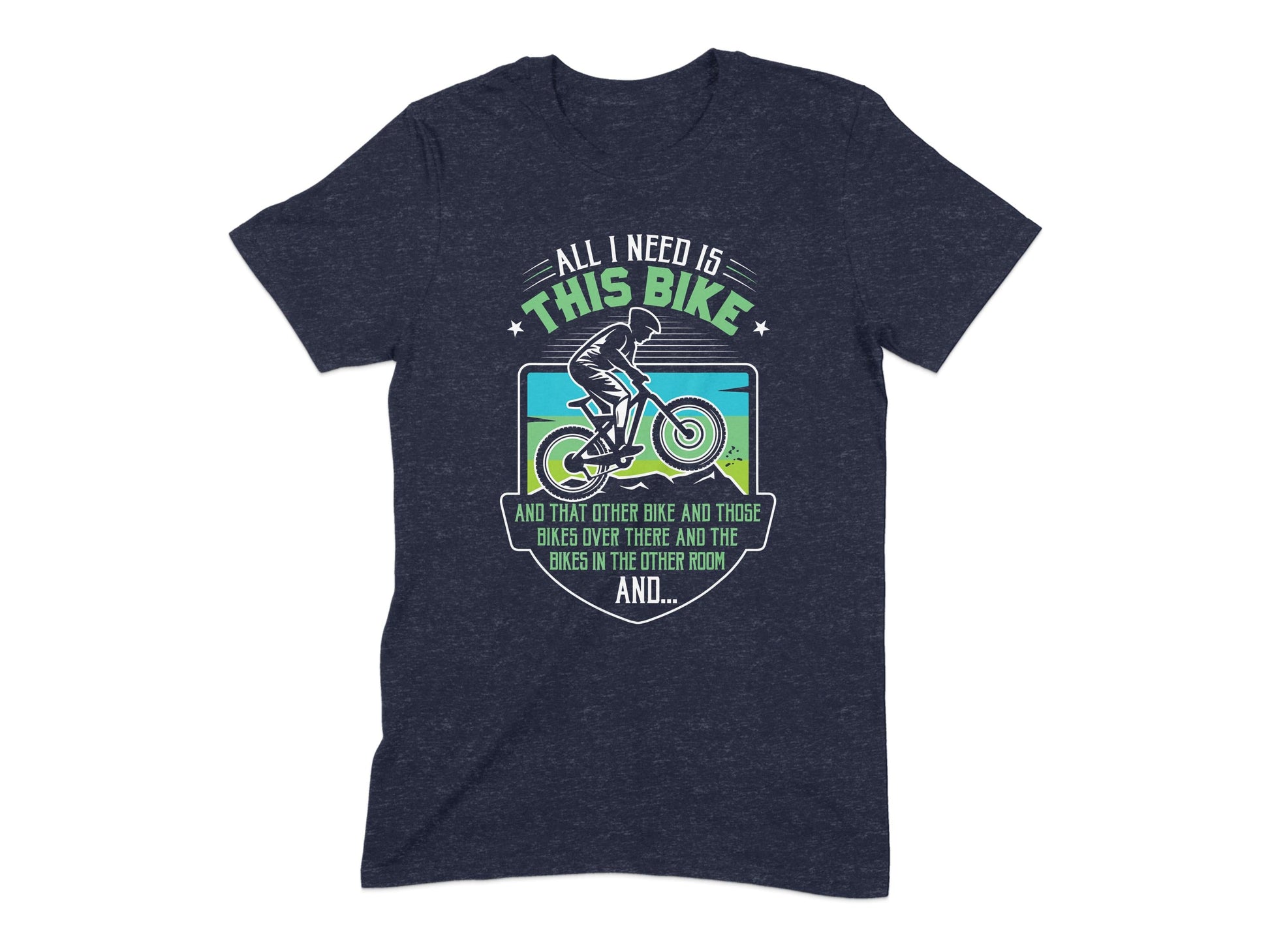 All I Need Is This Bike And Those Bikes T-Shirt product