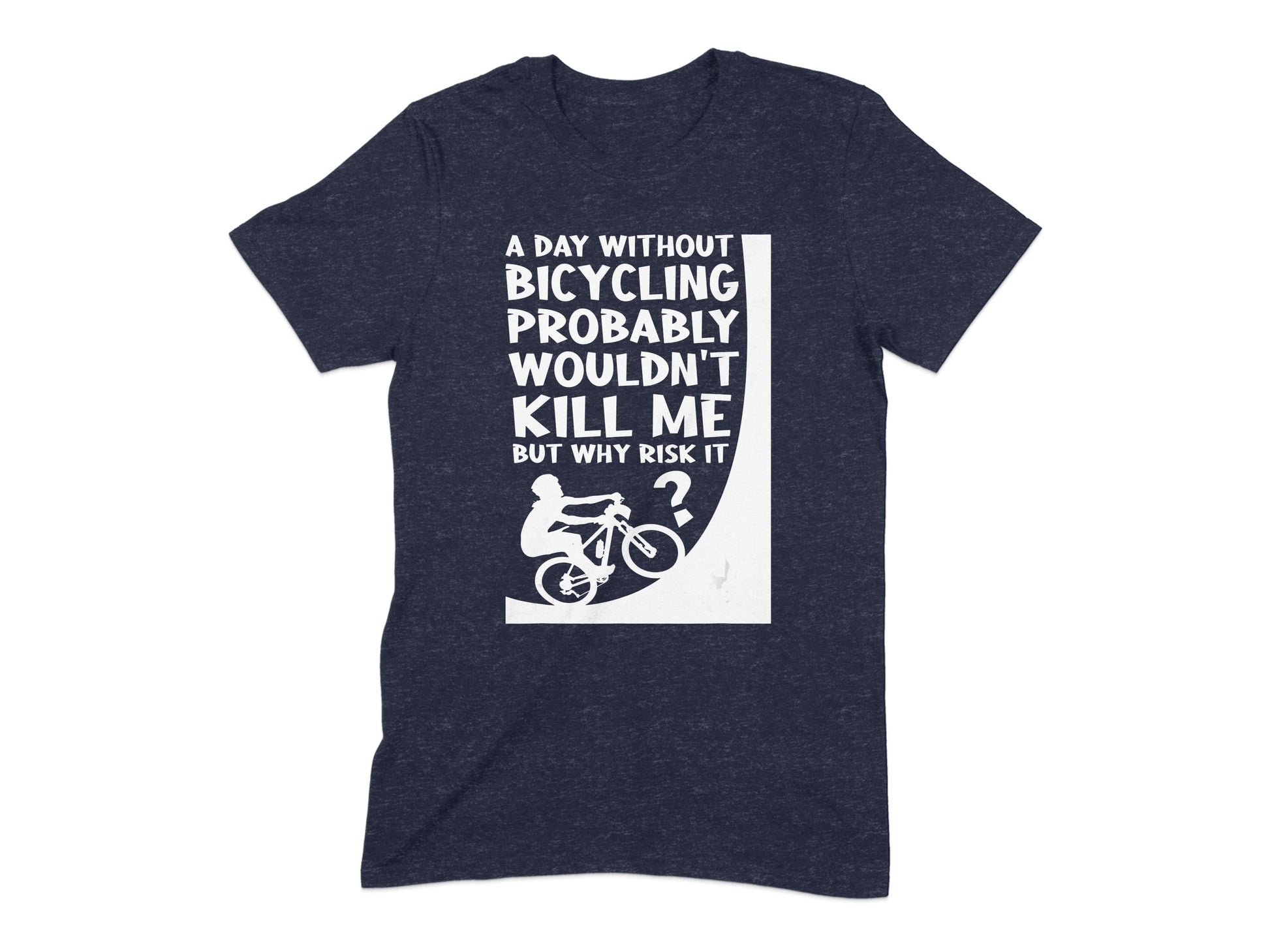 A Day Without Bicycling Funny Quote T-Shirt product