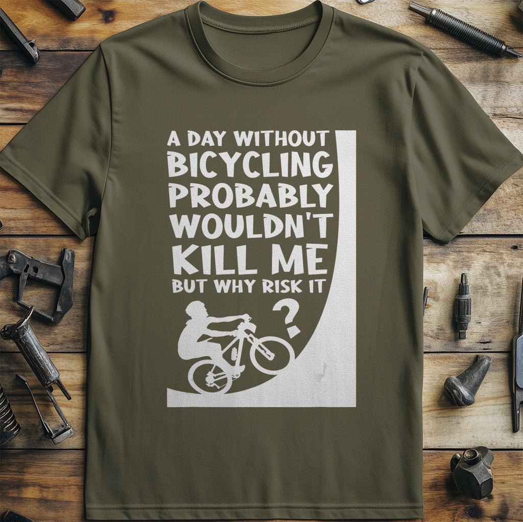 A Day Without Bicycling Funny Statement T-Shirt Product