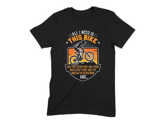 All I Need Is This Bike Graphic T-shirt product type