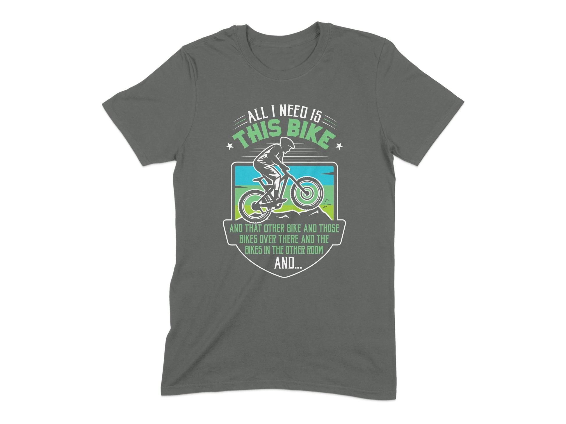 All I Need Is This Bike Funny Graphic Tee Shirt product type